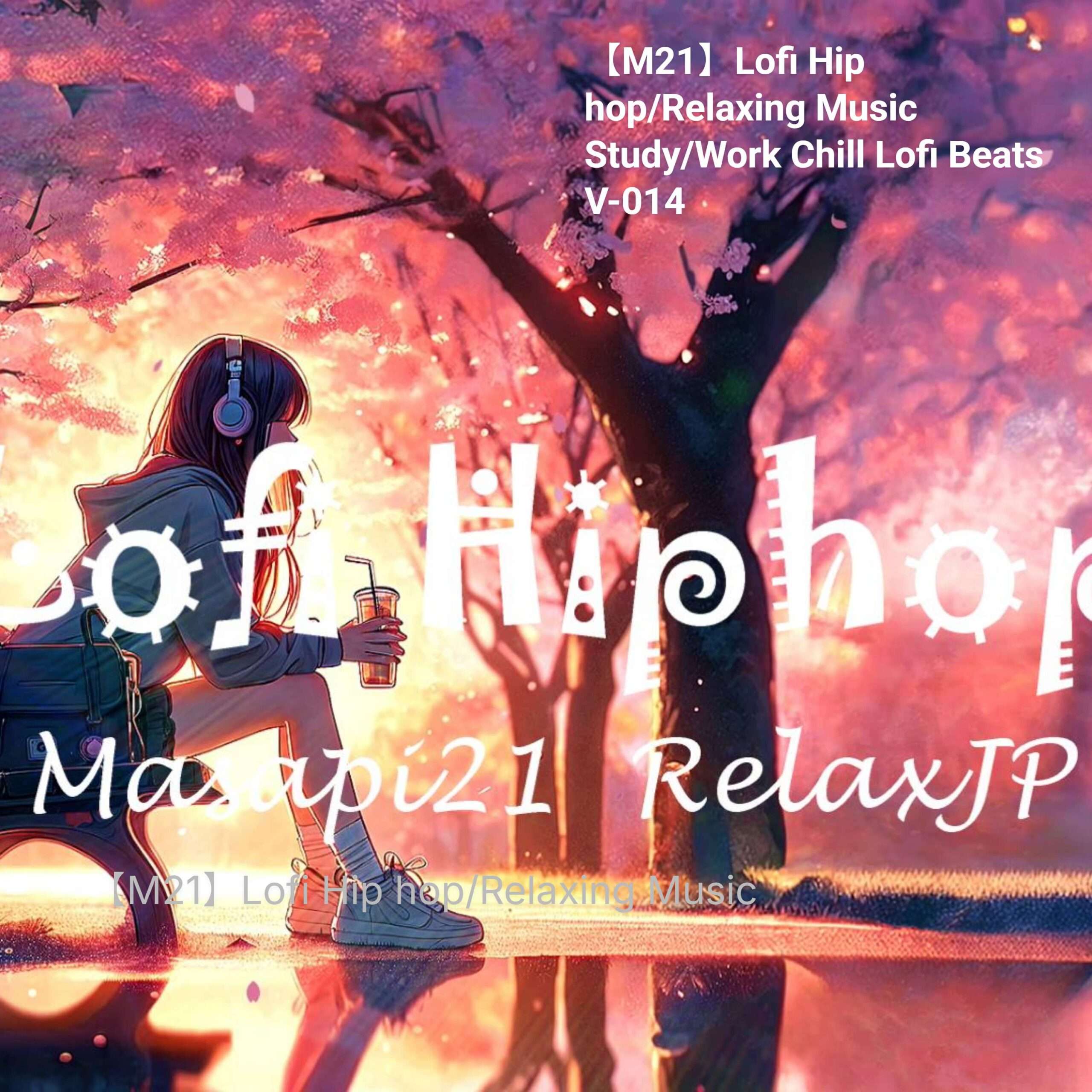 【M21】Lofi Hip hop/Relaxing Music