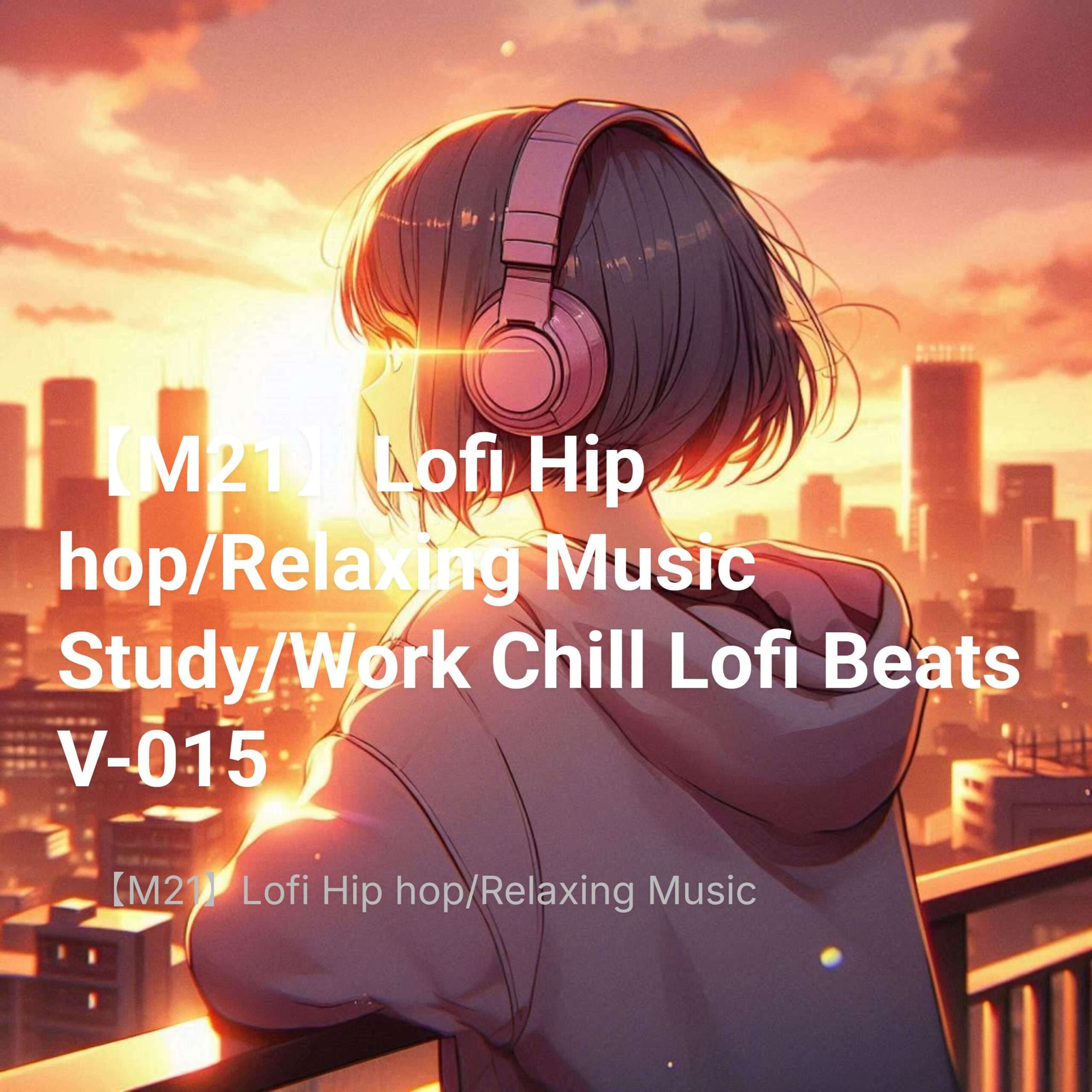 【M21】Lofi Hip hop/Relaxing Music